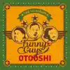 FUNNYGUYS - OTOOSHI